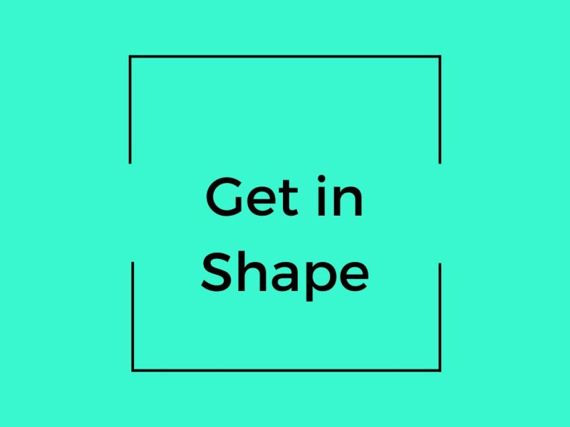 How to get in the right&nbsp;shape!